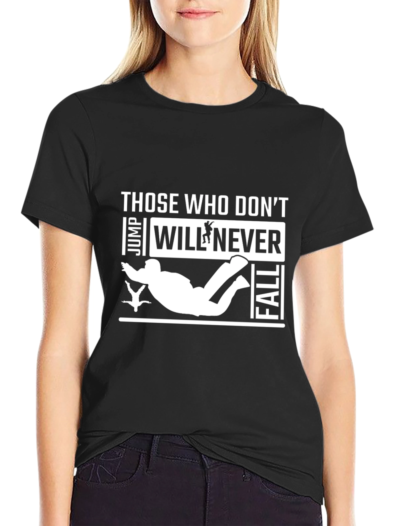 Skydiving T-Shirt - Those Who Dont Jump Will Never Fall
