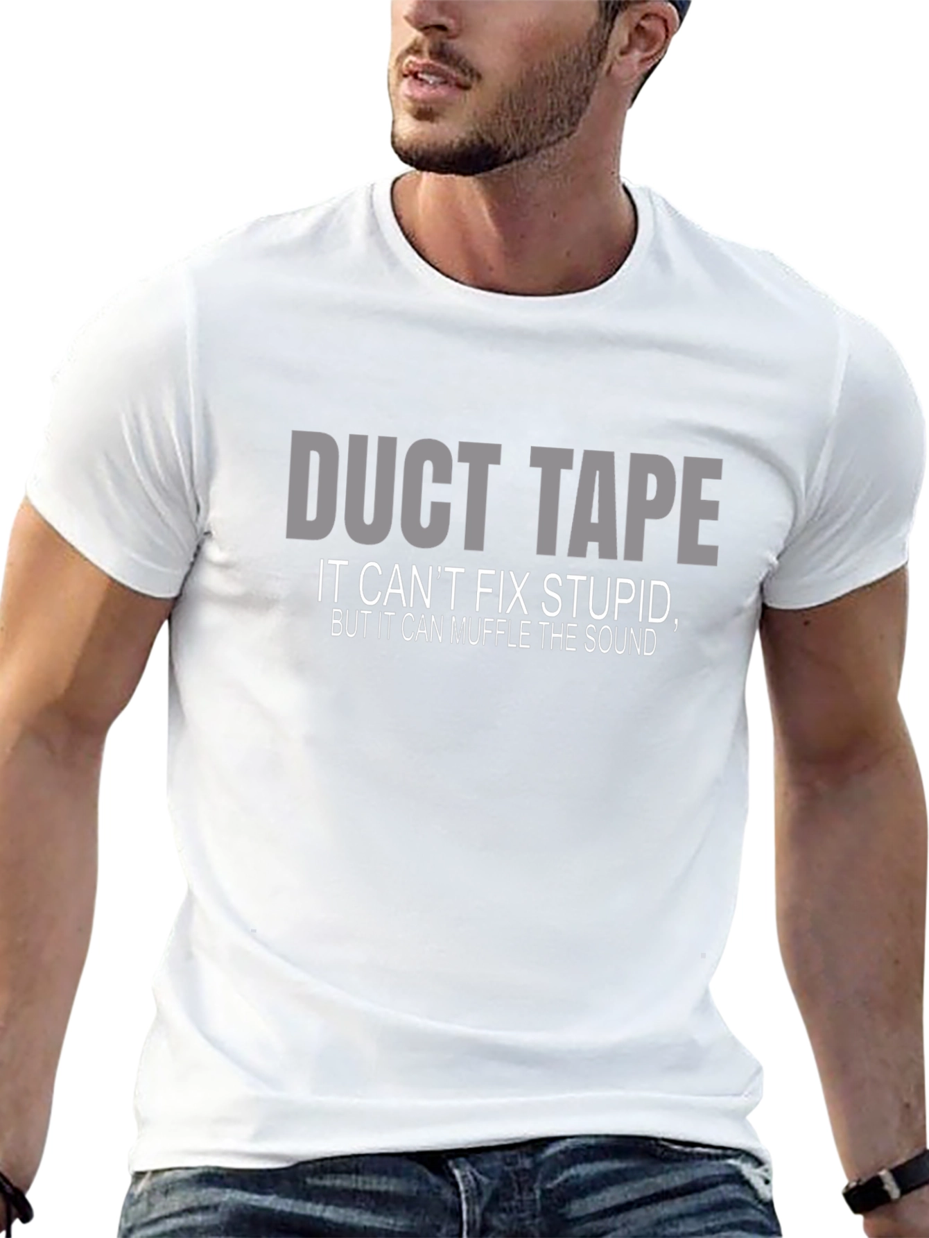 Duct Tape T-Shirt: Cant Fix Stupid Muffle the Sound