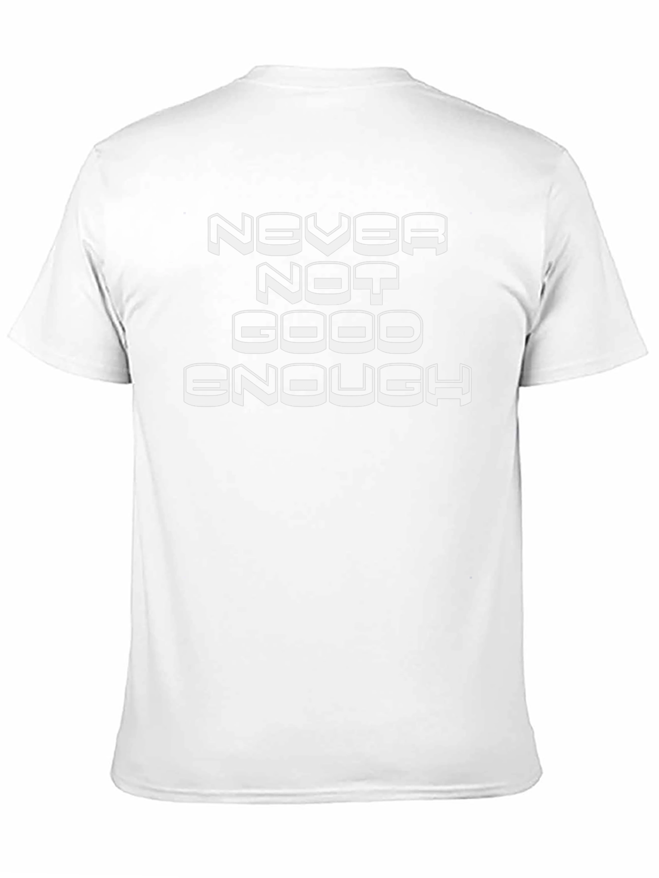 Never Not Good Enough Graphic Tee