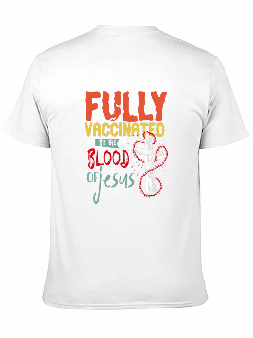 Fully Vaccinated by the Blood of Jesus T-Shirt