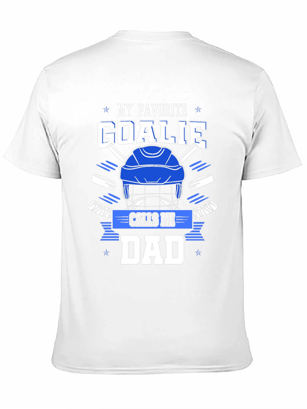 My Favorite Goalie Calls Me Dad T-Shirt