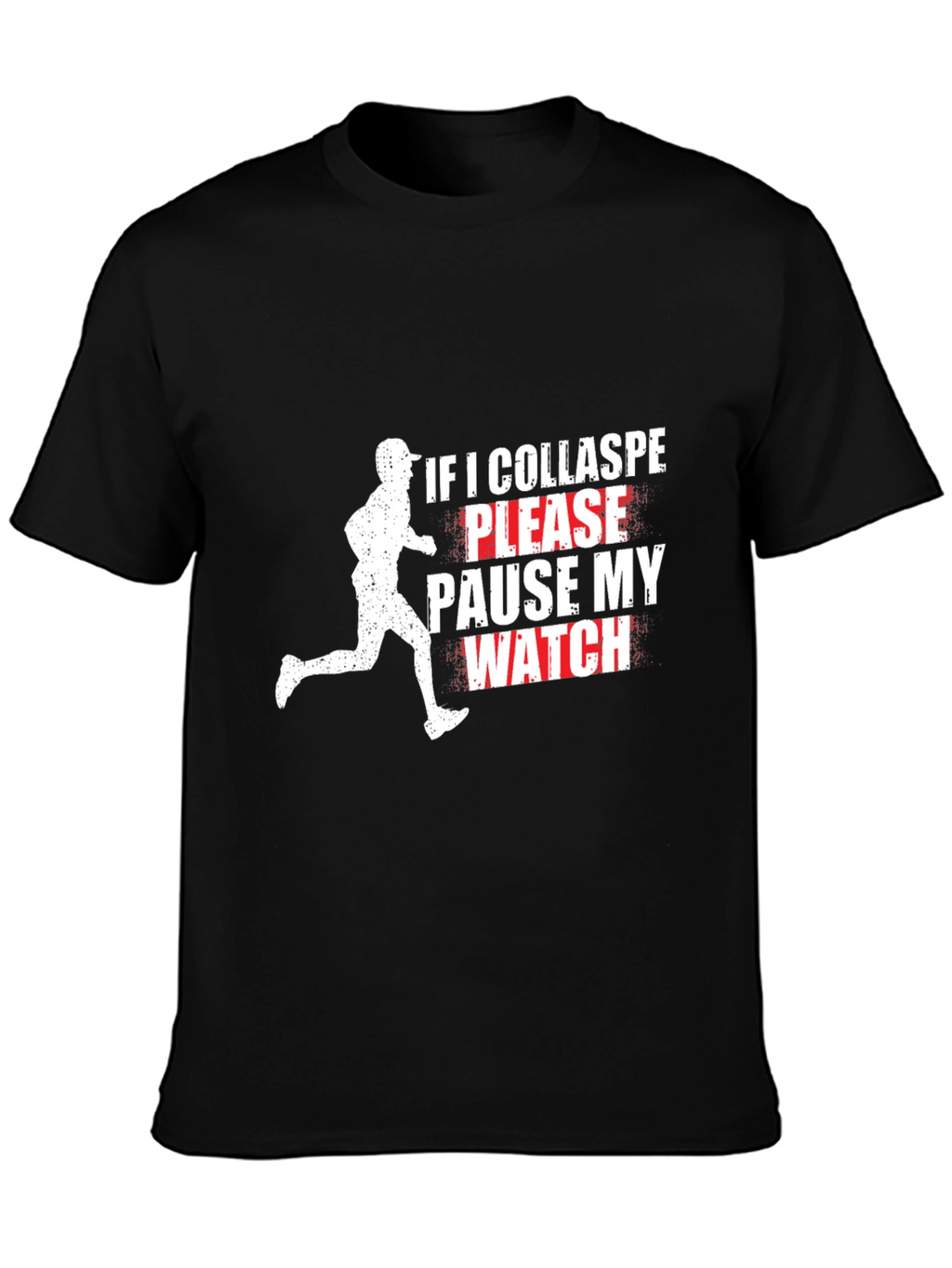 Funny Runner T-Shirt: Pause My Watch Black Tee