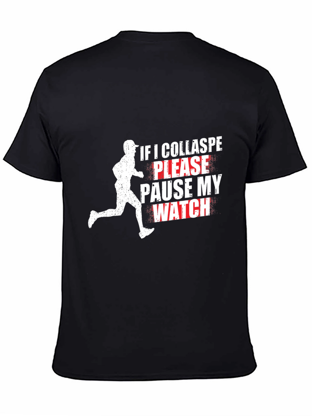 Funny Runner T-Shirt: Pause My Watch Black Tee