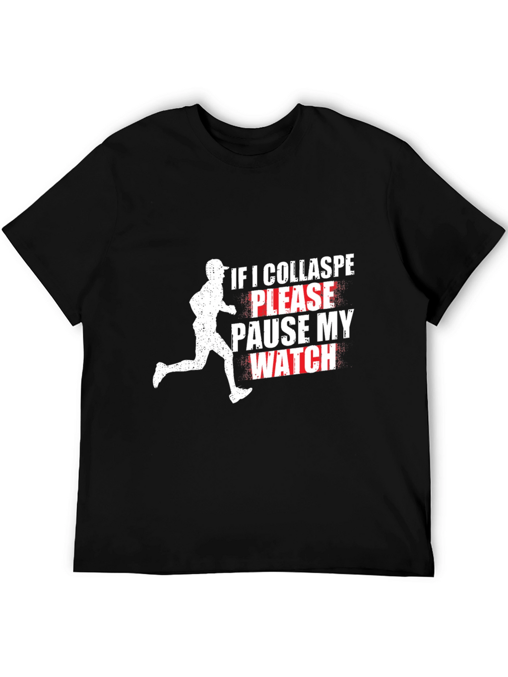 Funny Runner T-Shirt: Pause My Watch Black Tee