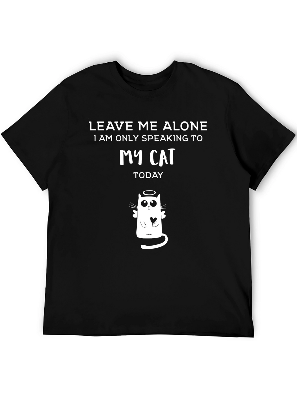 Leave Me Alone My Cat T-Shirt
