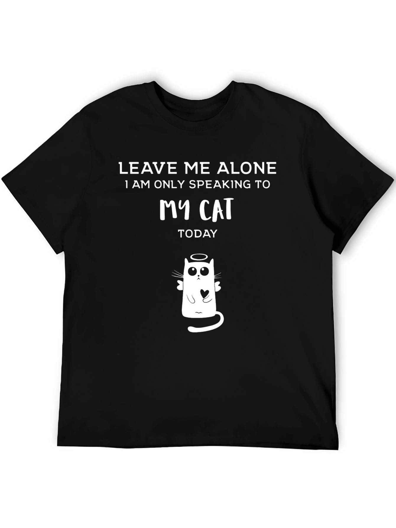Leave Me Alone My Cat T-Shirt