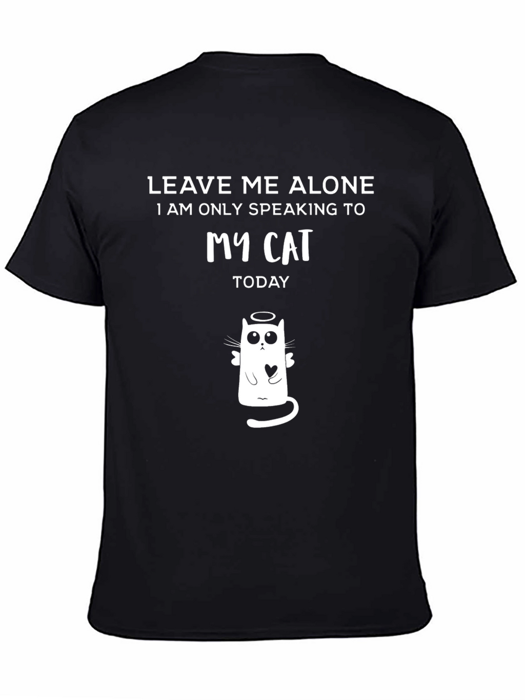 Leave Me Alone My Cat T-Shirt