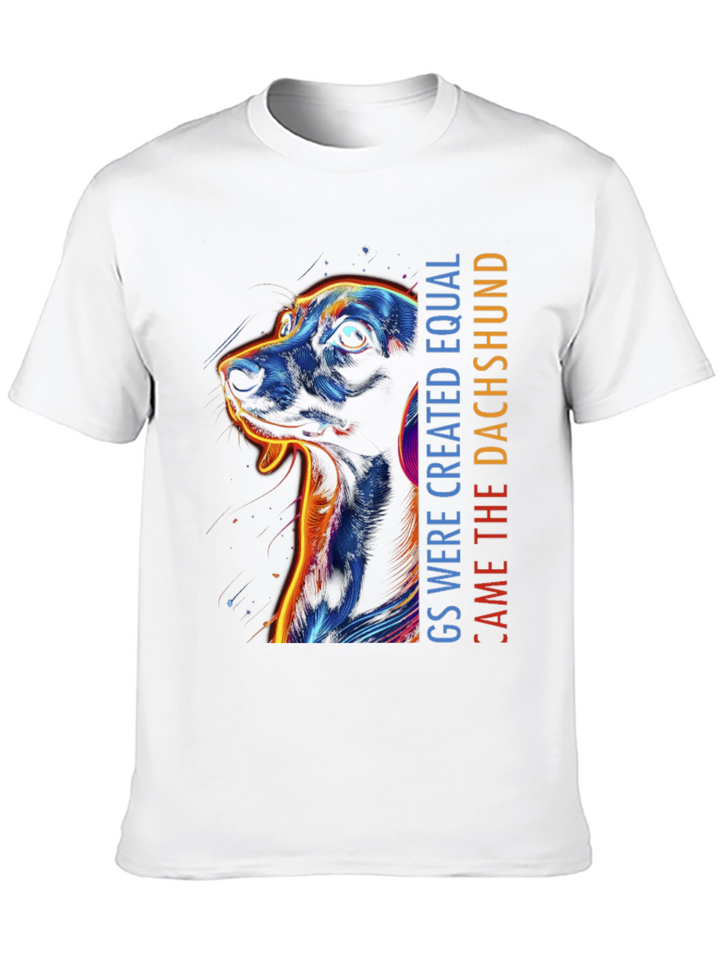 Dachshund Lover T-Shirt - All Dogs Created Equal