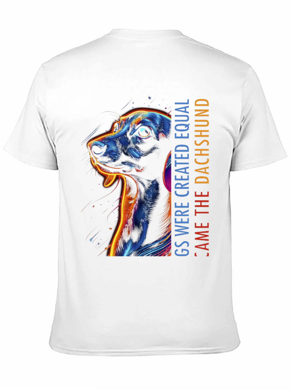 Dachshund Lover T-Shirt - All Dogs Created Equal