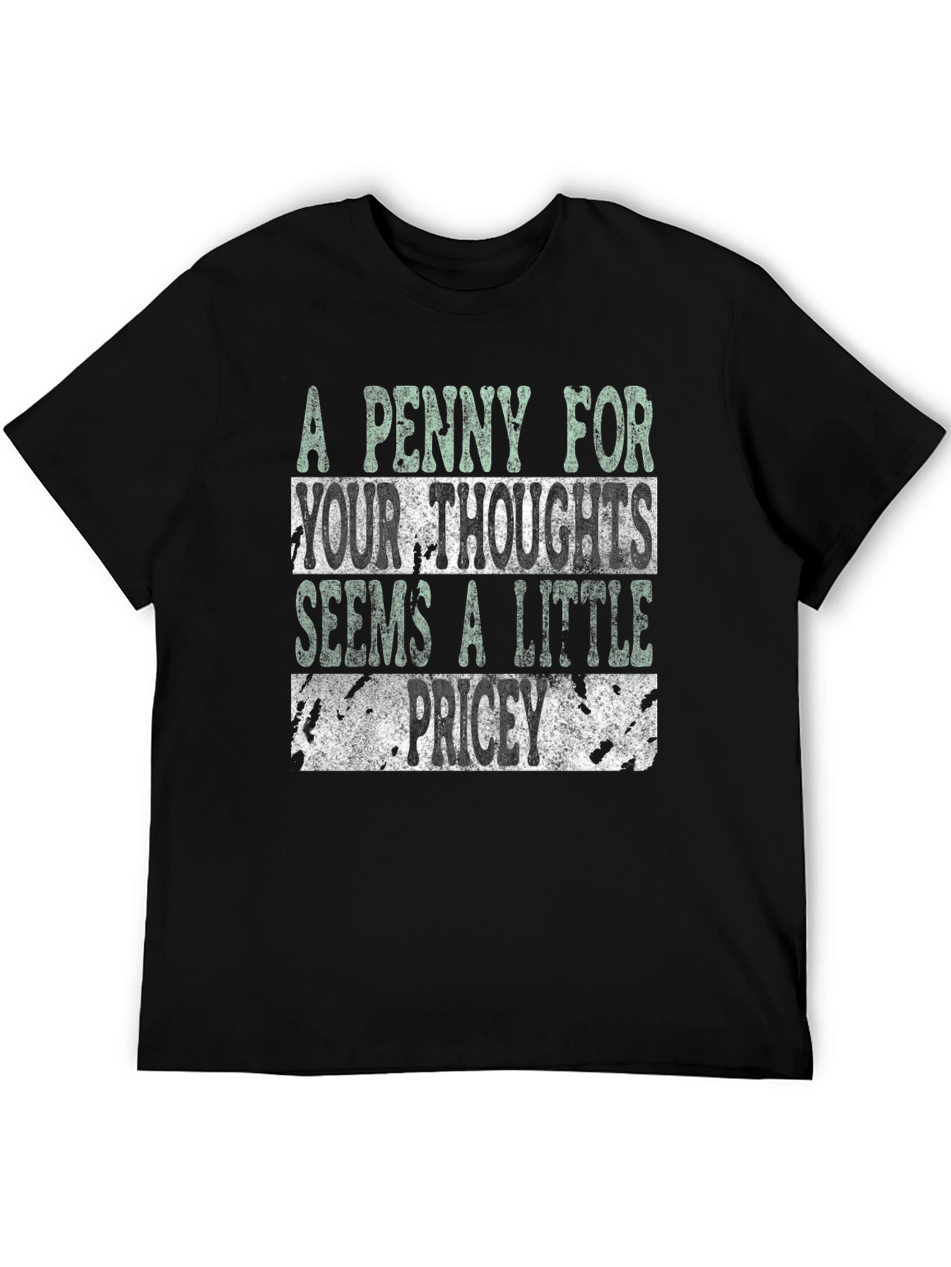 Funny Graphic T-Shirt: A Penny For Your Thoughts