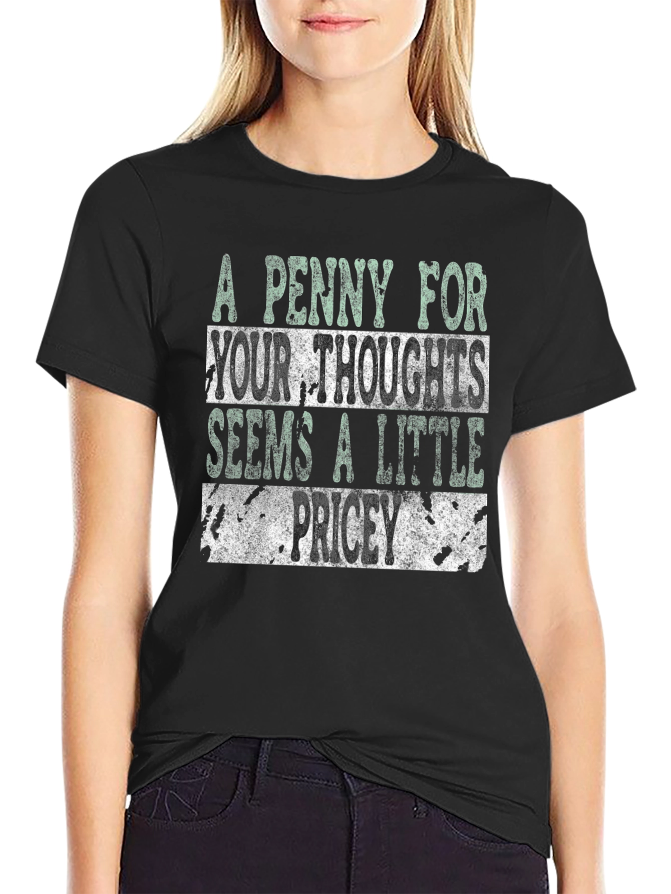 Funny Graphic T-Shirt: A Penny For Your Thoughts