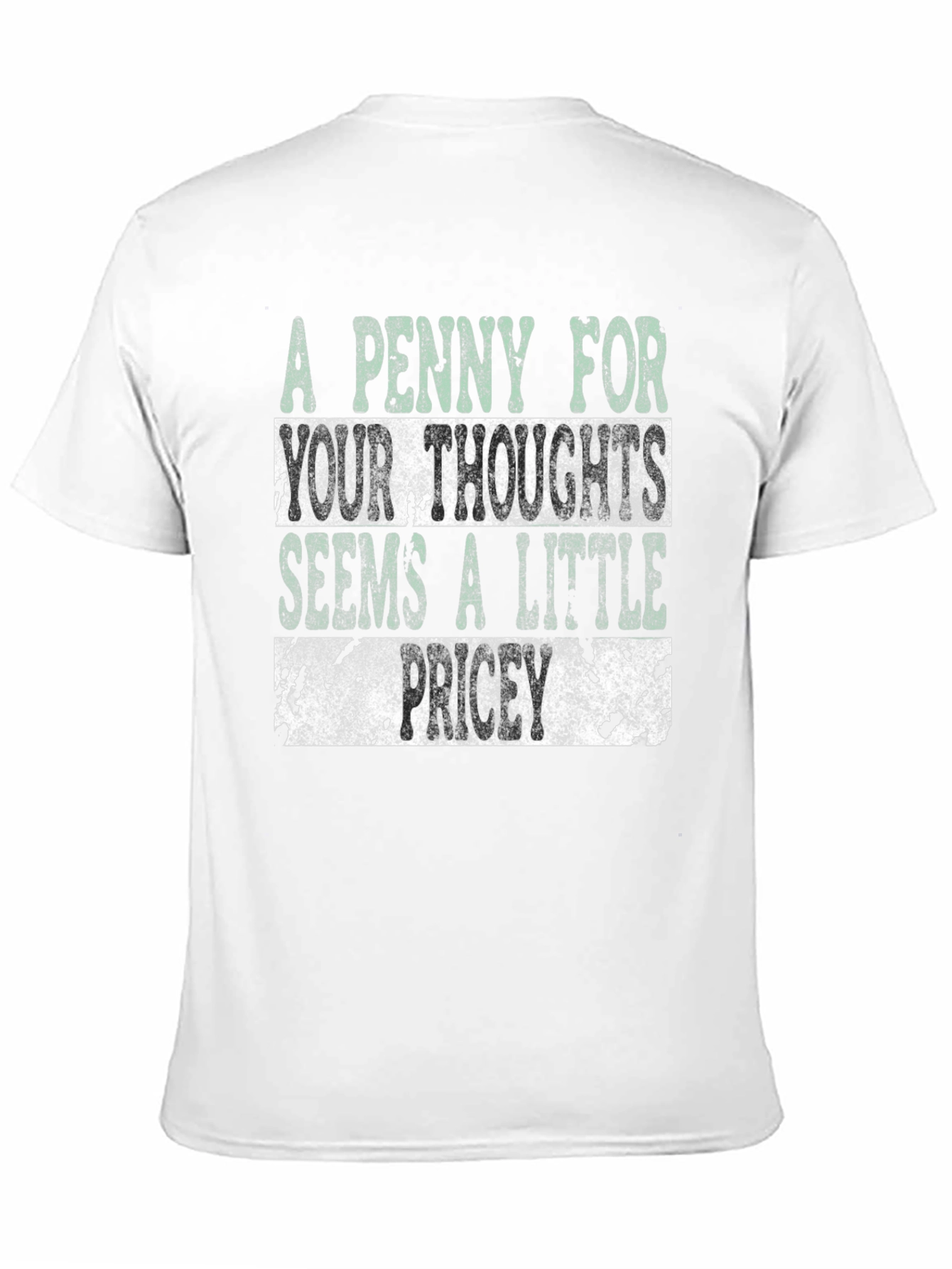 Funny Graphic T-Shirt: A Penny For Your Thoughts