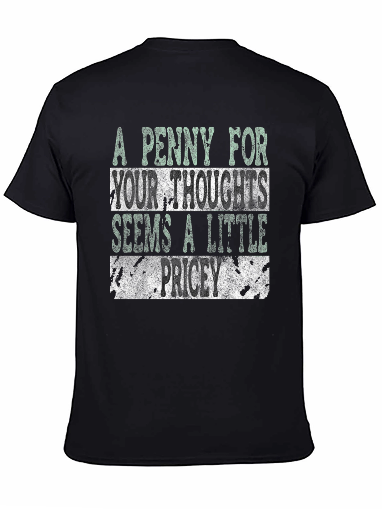 Funny Graphic T-Shirt: A Penny For Your Thoughts