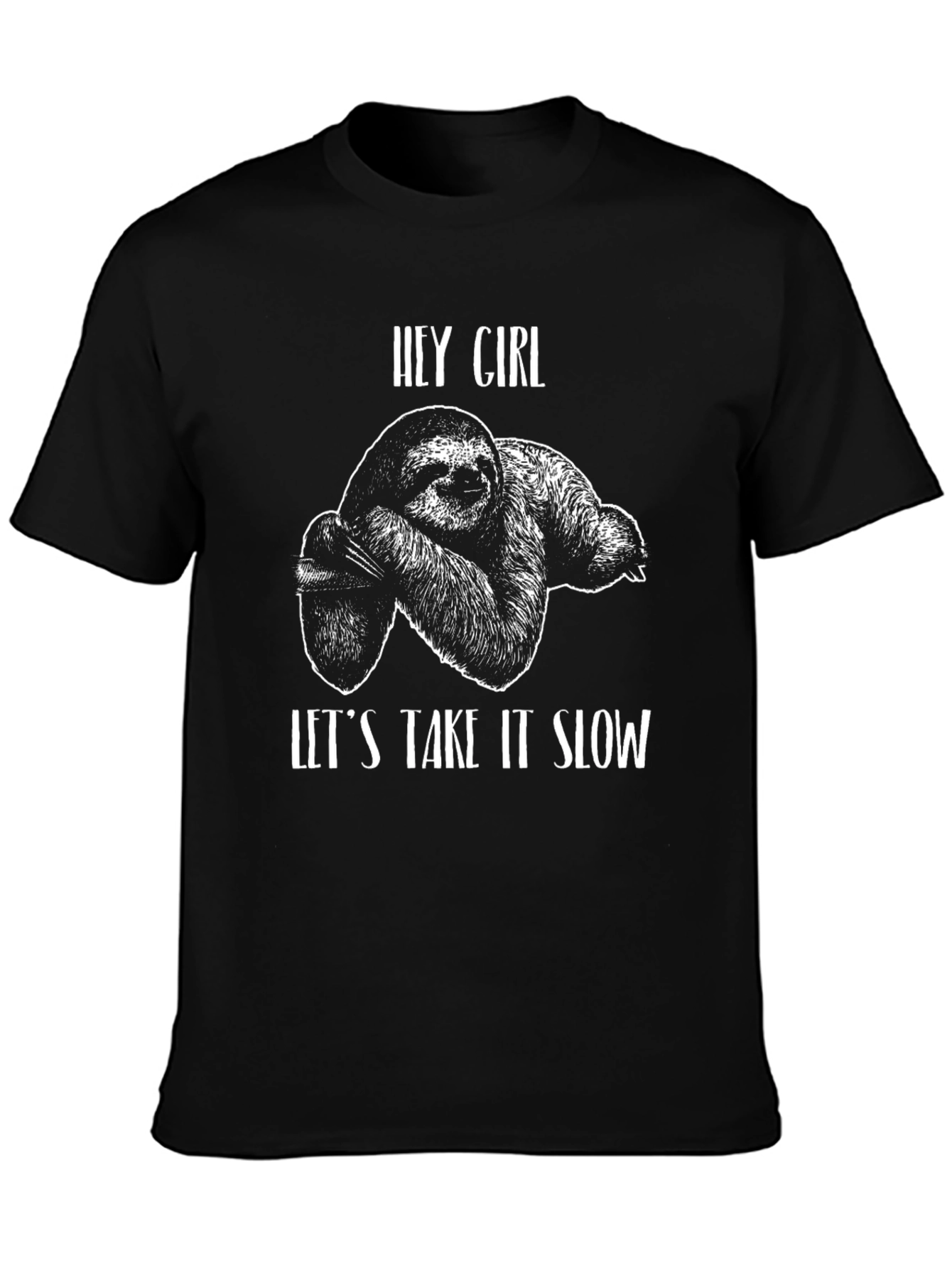 Hey Girl Sloth Graphic Tee - Take it Slow T-Shirt