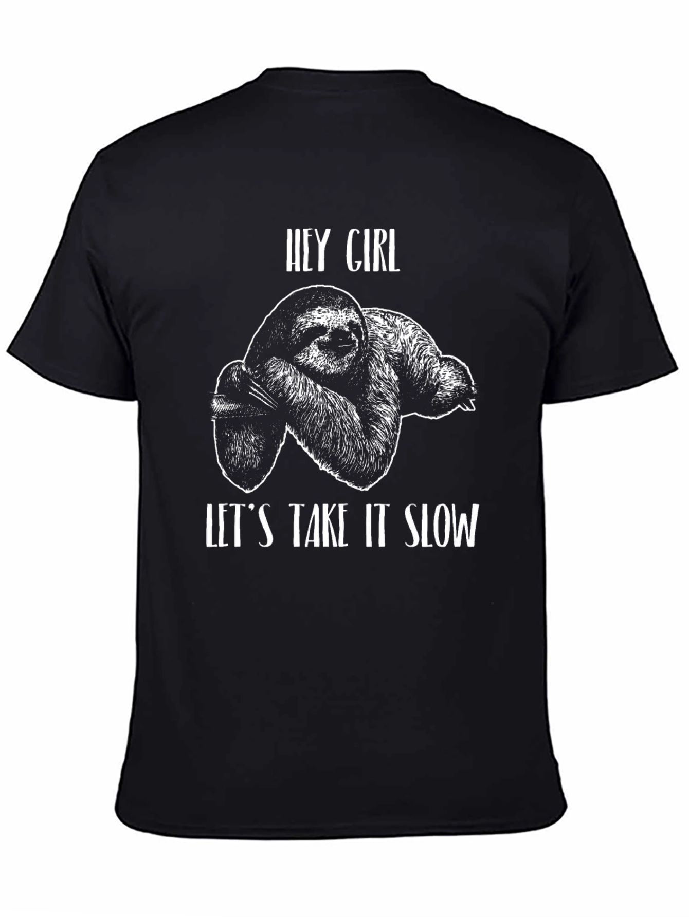 Hey Girl Sloth Graphic Tee - Take it Slow T-Shirt
