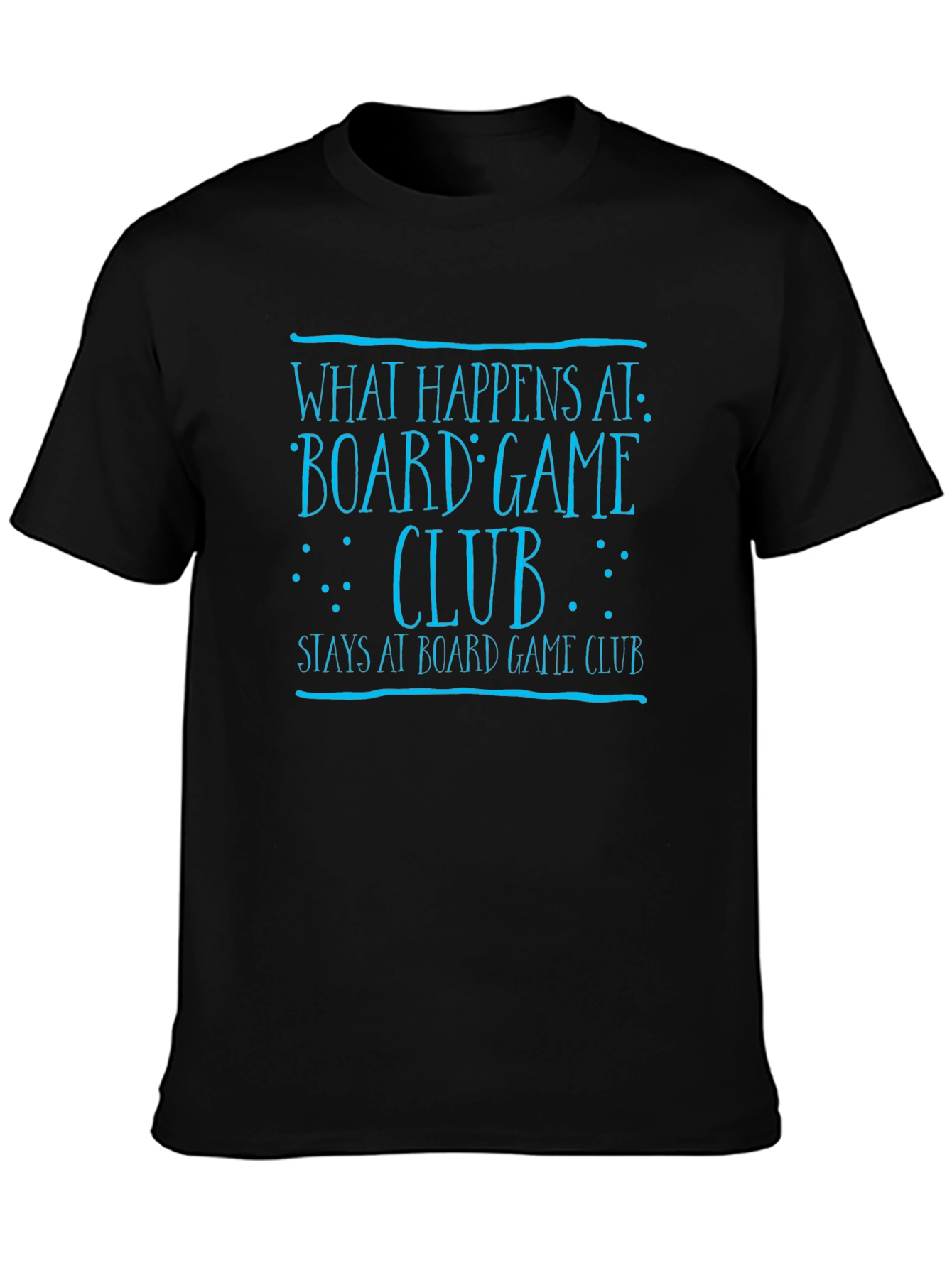 Board Game Club T-Shirt - What Happens at Club Stays