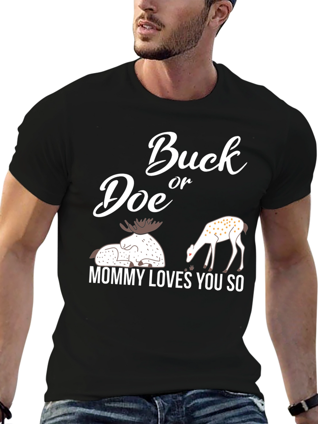 Buck or Doe Mommy Loves You So T-Shirt