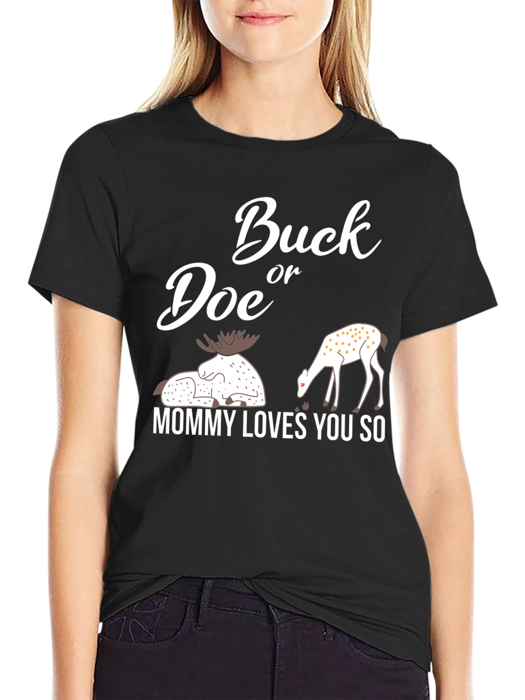 Buck or Doe Mommy Loves You So T-Shirt