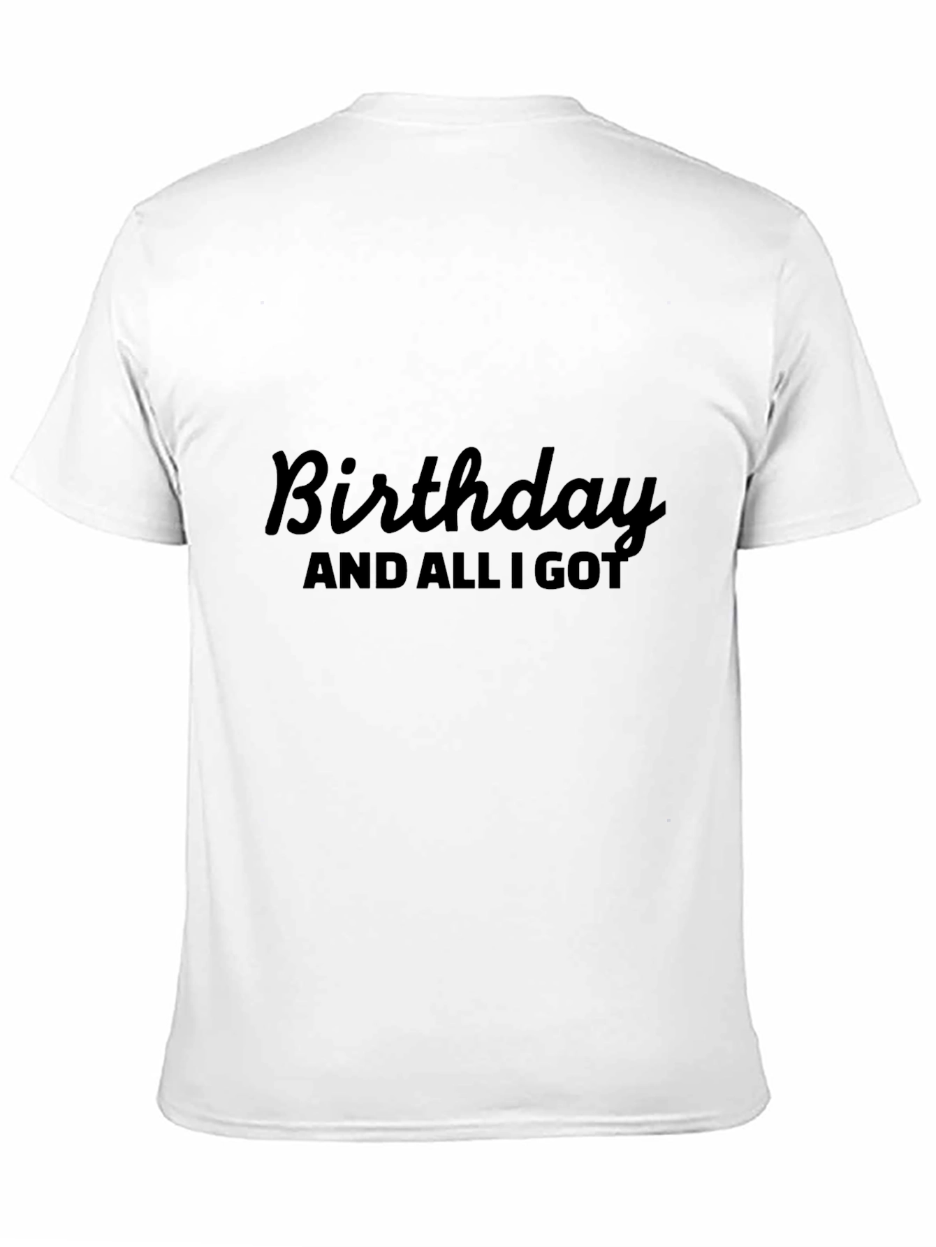 Birthday Sarcastic Graphic T-Shirt