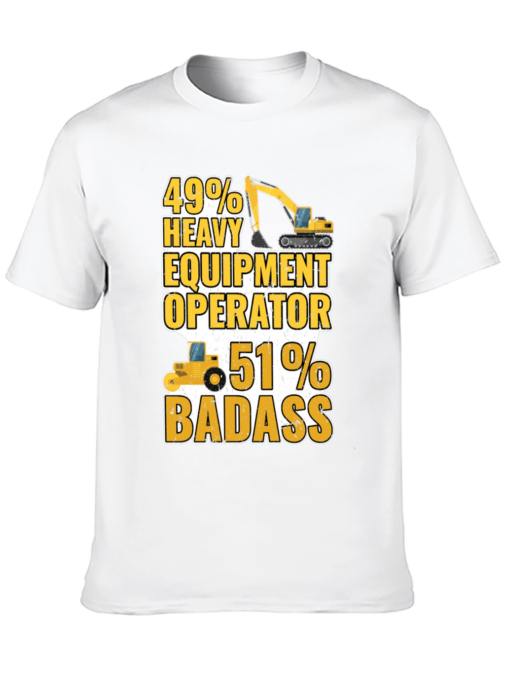 Heavy Equipment Operator Badass T-Shirt