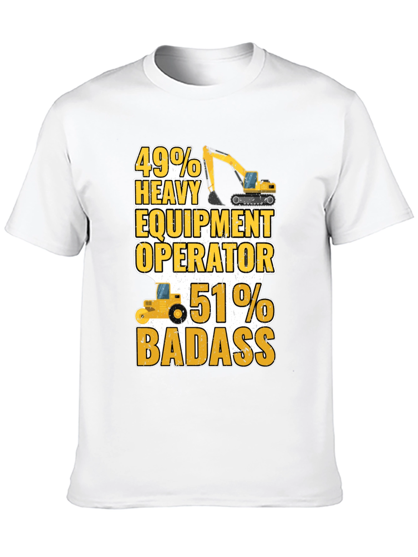 Heavy Equipment Operator Badass T-Shirt