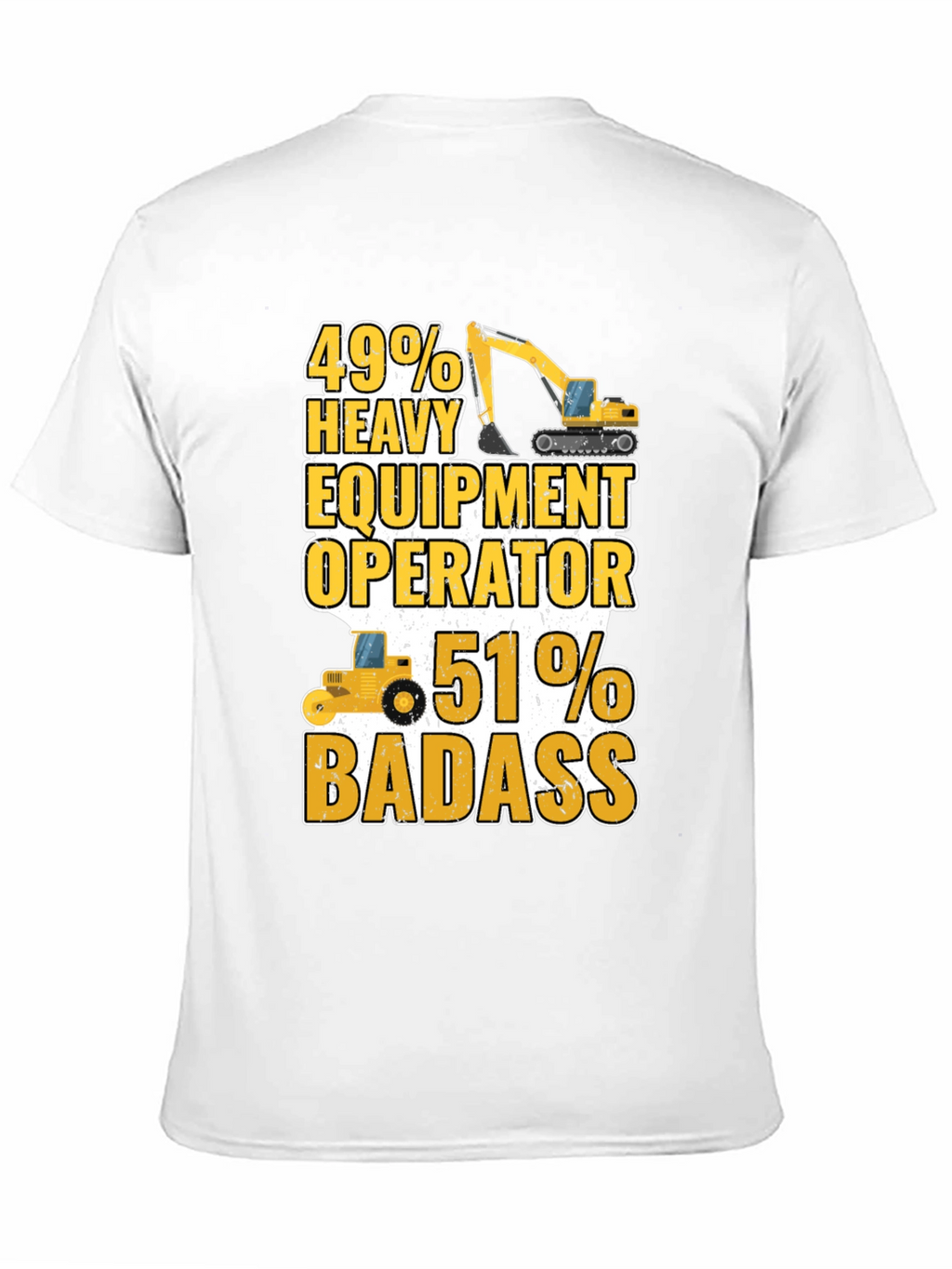 Heavy Equipment Operator Badass T-Shirt