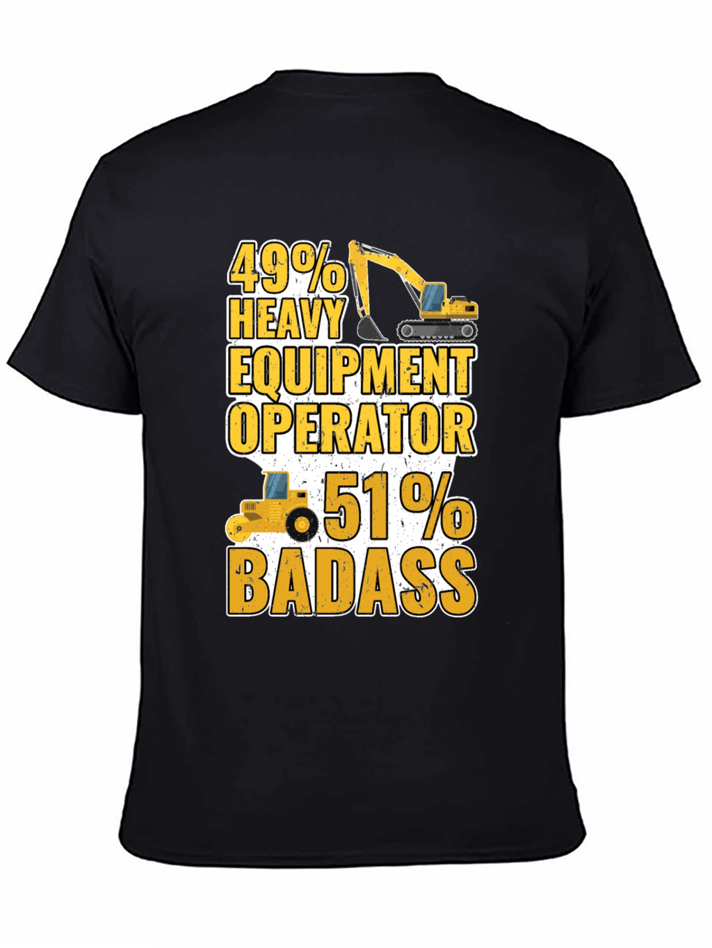 Heavy Equipment Operator Badass T-Shirt