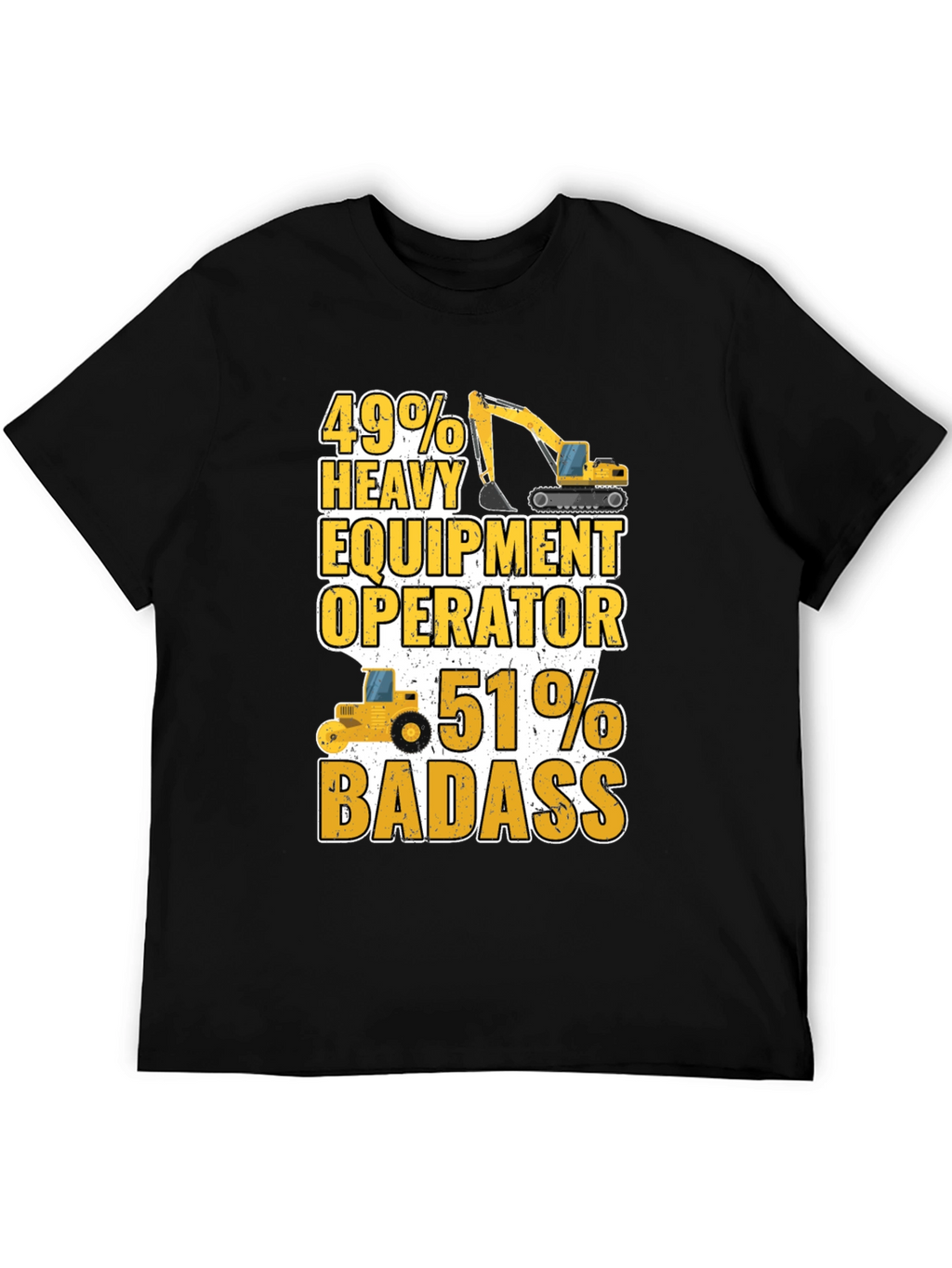 Heavy Equipment Operator Badass T-Shirt