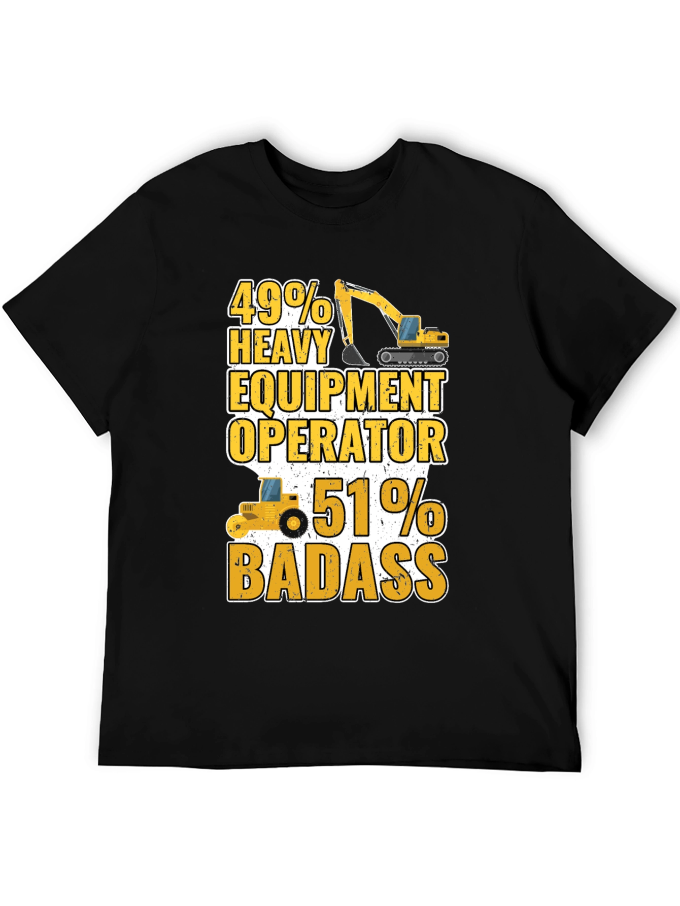Heavy Equipment Operator Badass T-Shirt