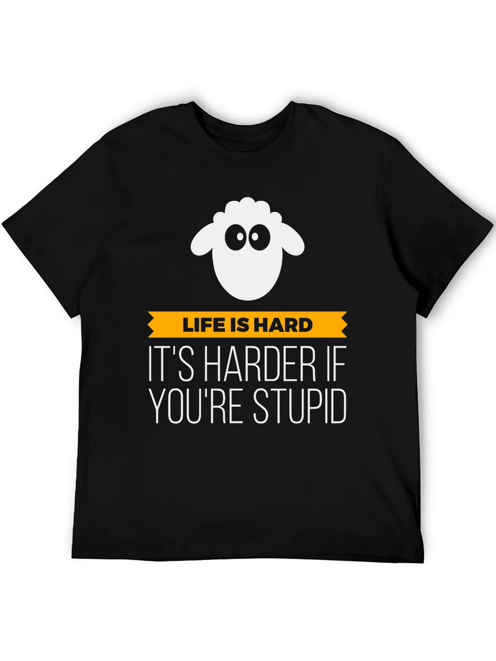 Life is Hard Stupid Sheep Graphic Tee - Black