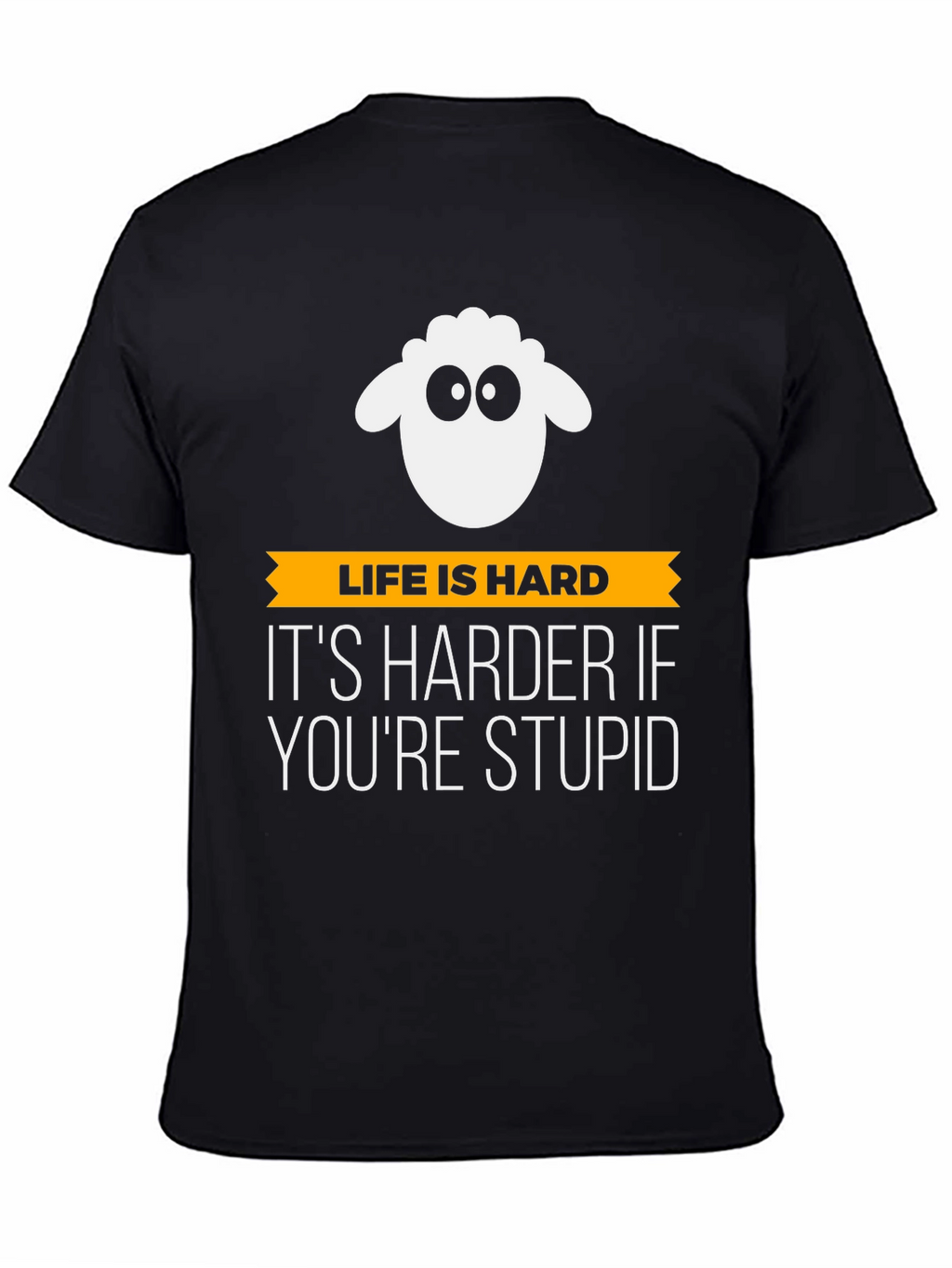 Life is Hard Stupid Sheep Graphic Tee - Black