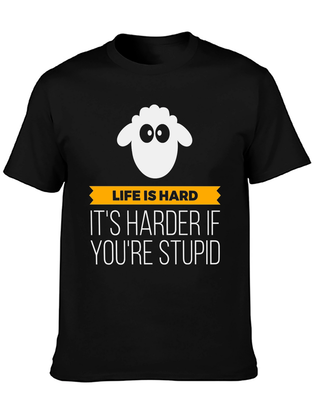 Life is Hard Stupid Sheep Graphic Tee - Black