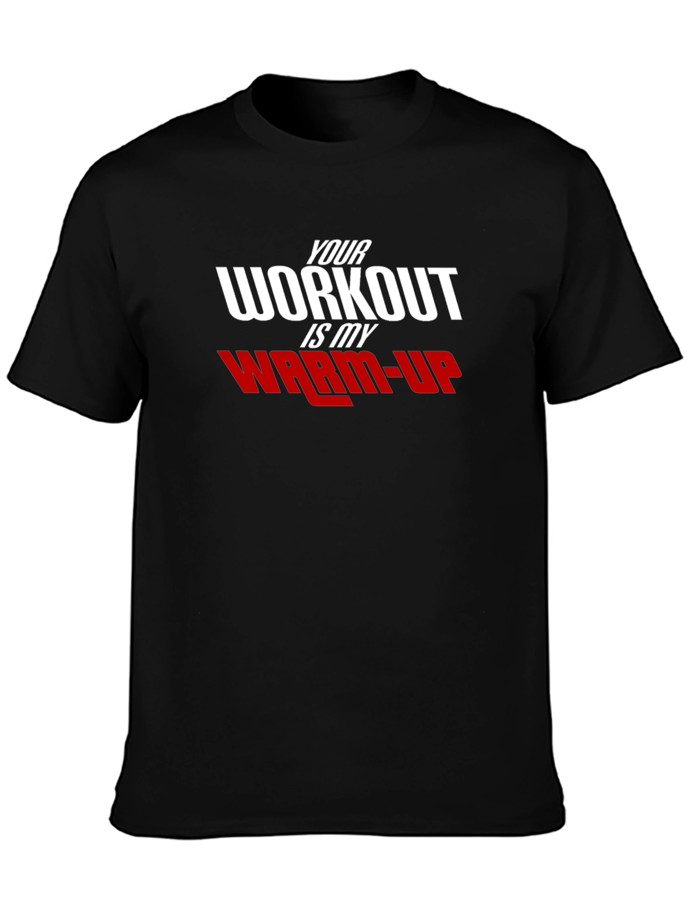 Workout Motivation T-Shirt: Your Workout is My Warm-Up