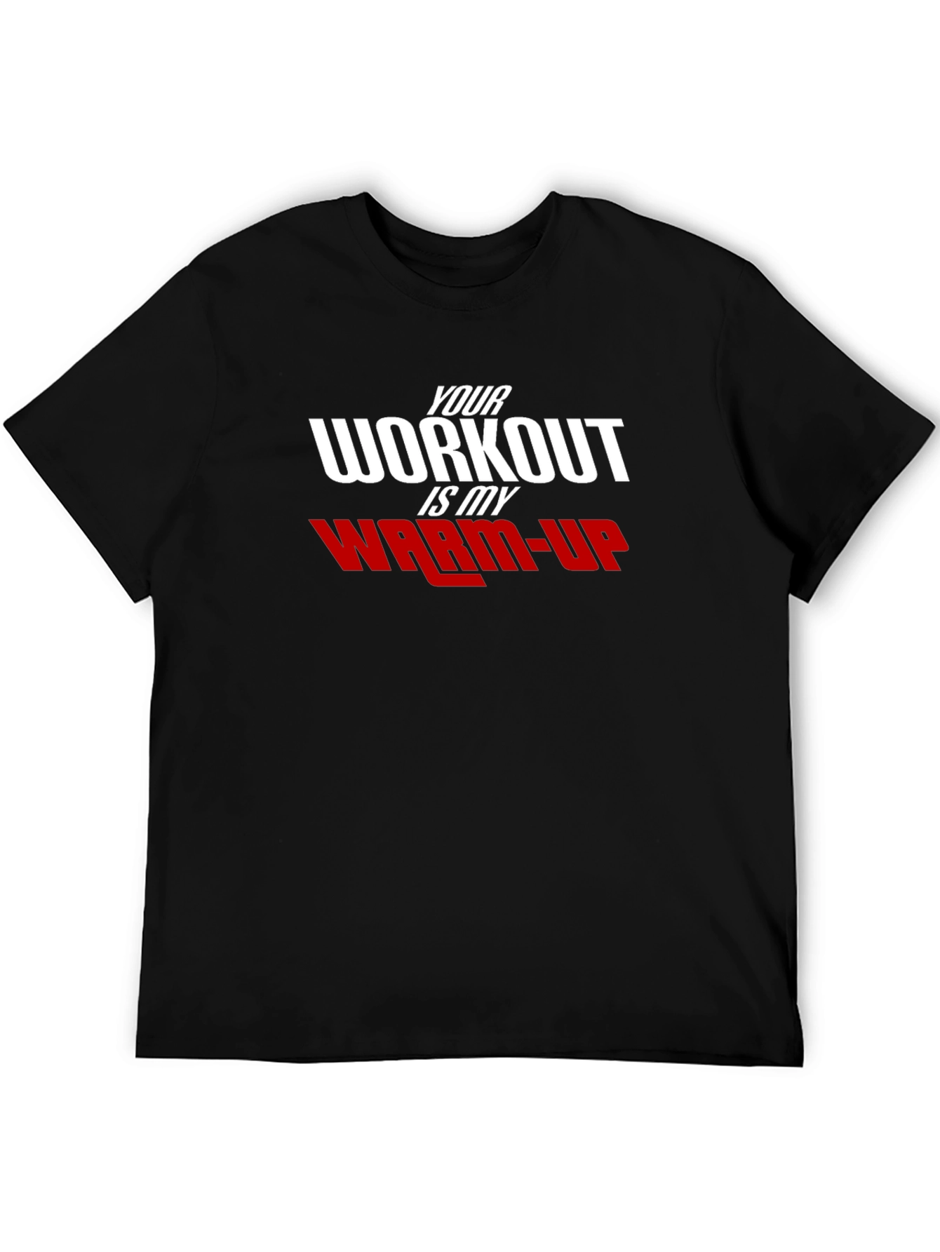 Workout Motivation T-Shirt: Your Workout is My Warm-Up