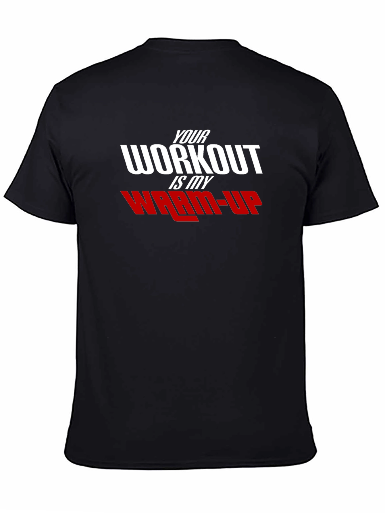 Workout Motivation T-Shirt: Your Workout is My Warm-Up