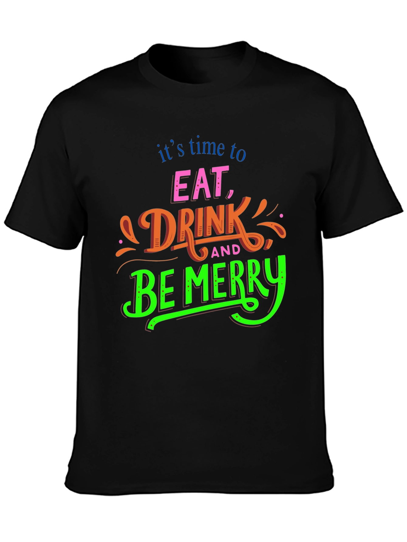 Eat Drink & Be Merry T-Shirt - Holiday Festive Fun!