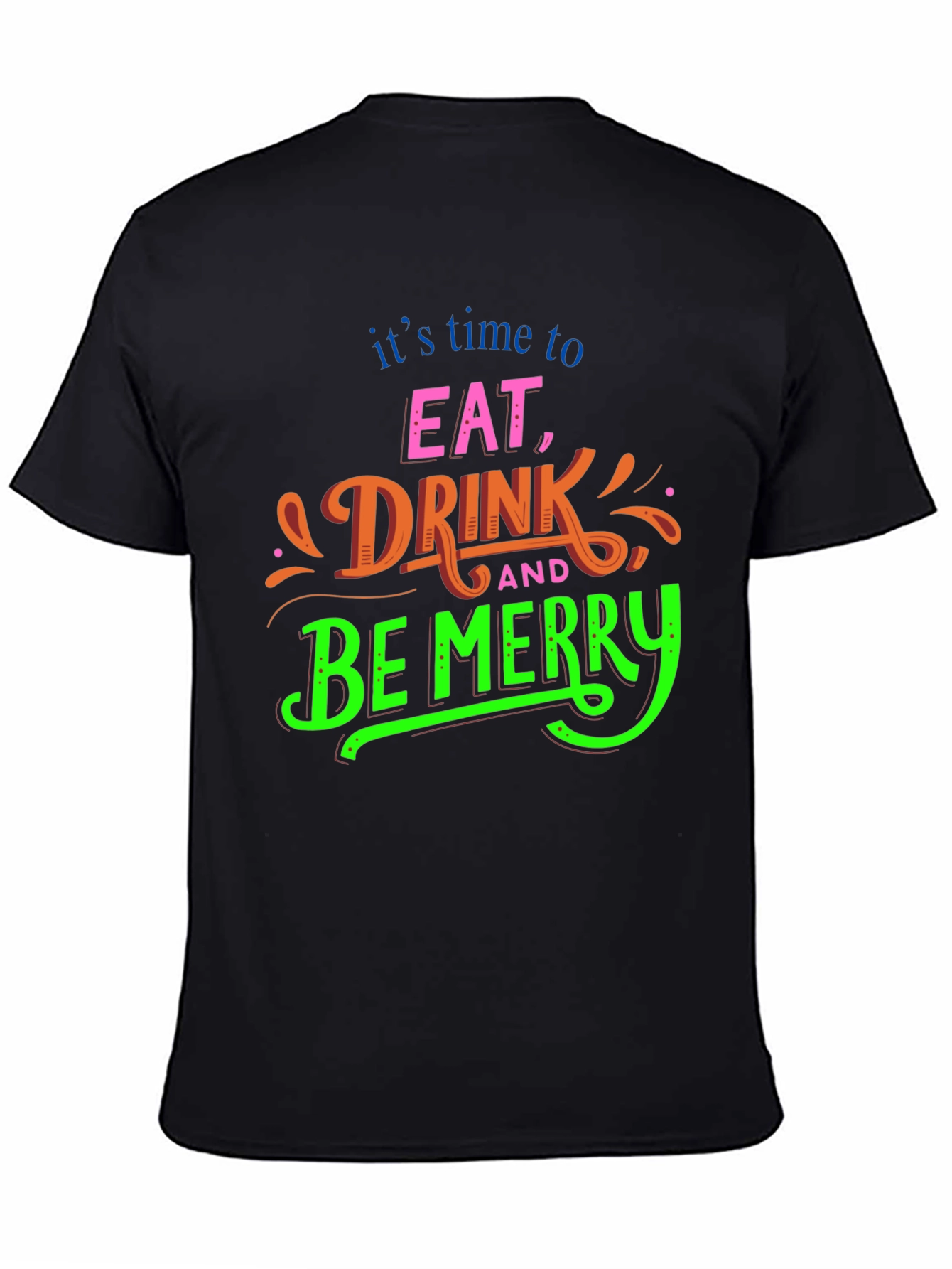 Eat Drink & Be Merry T-Shirt - Holiday Festive Fun!