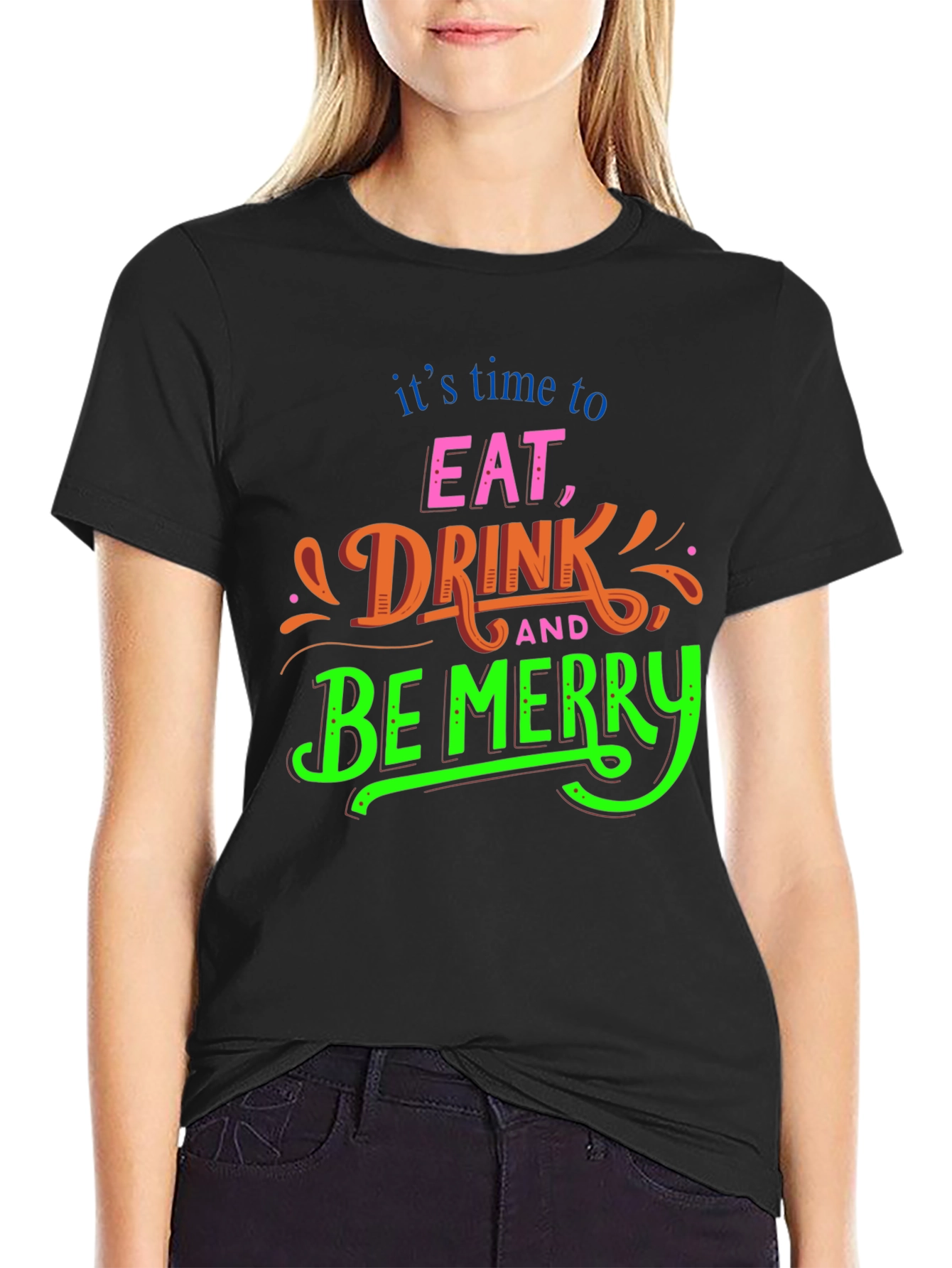 Eat Drink & Be Merry T-Shirt - Holiday Festive Fun!