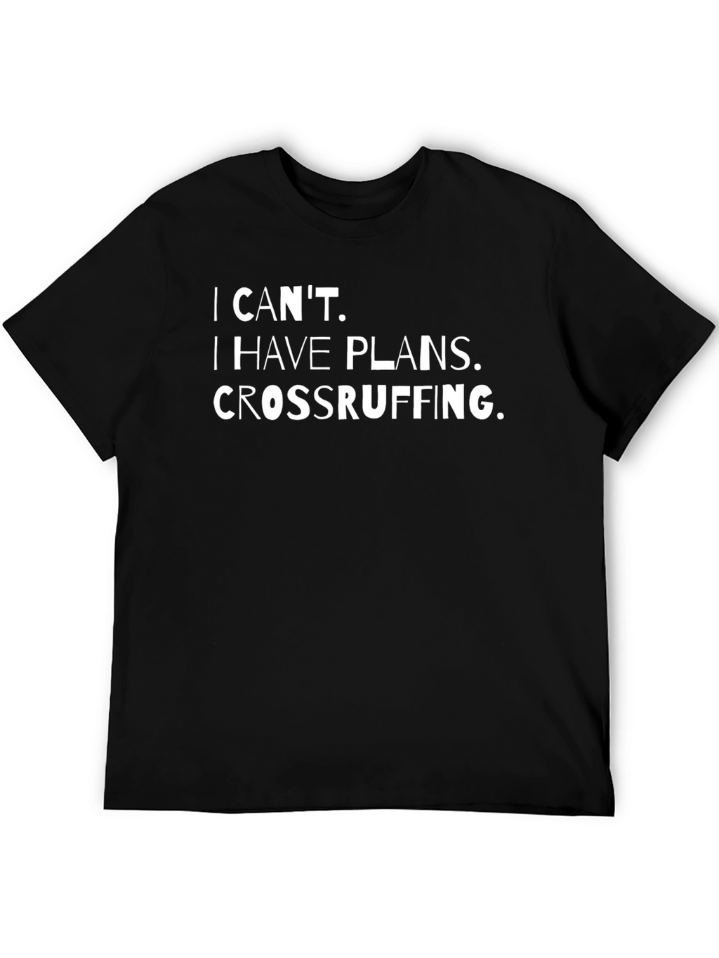Crossruffing Plans T-Shirt