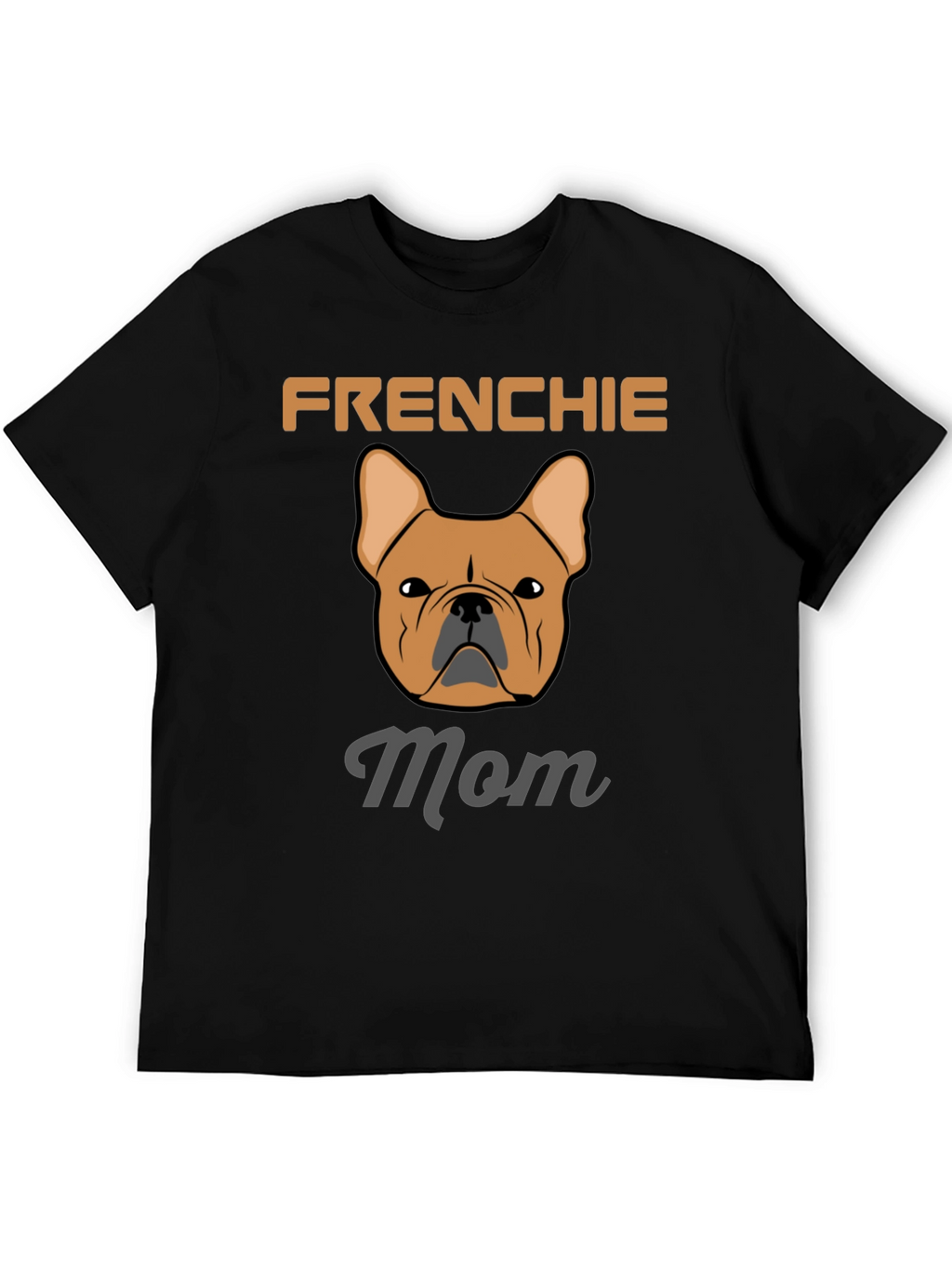 Frenchie Mom T-Shirt - French Bulldog Lover Tee