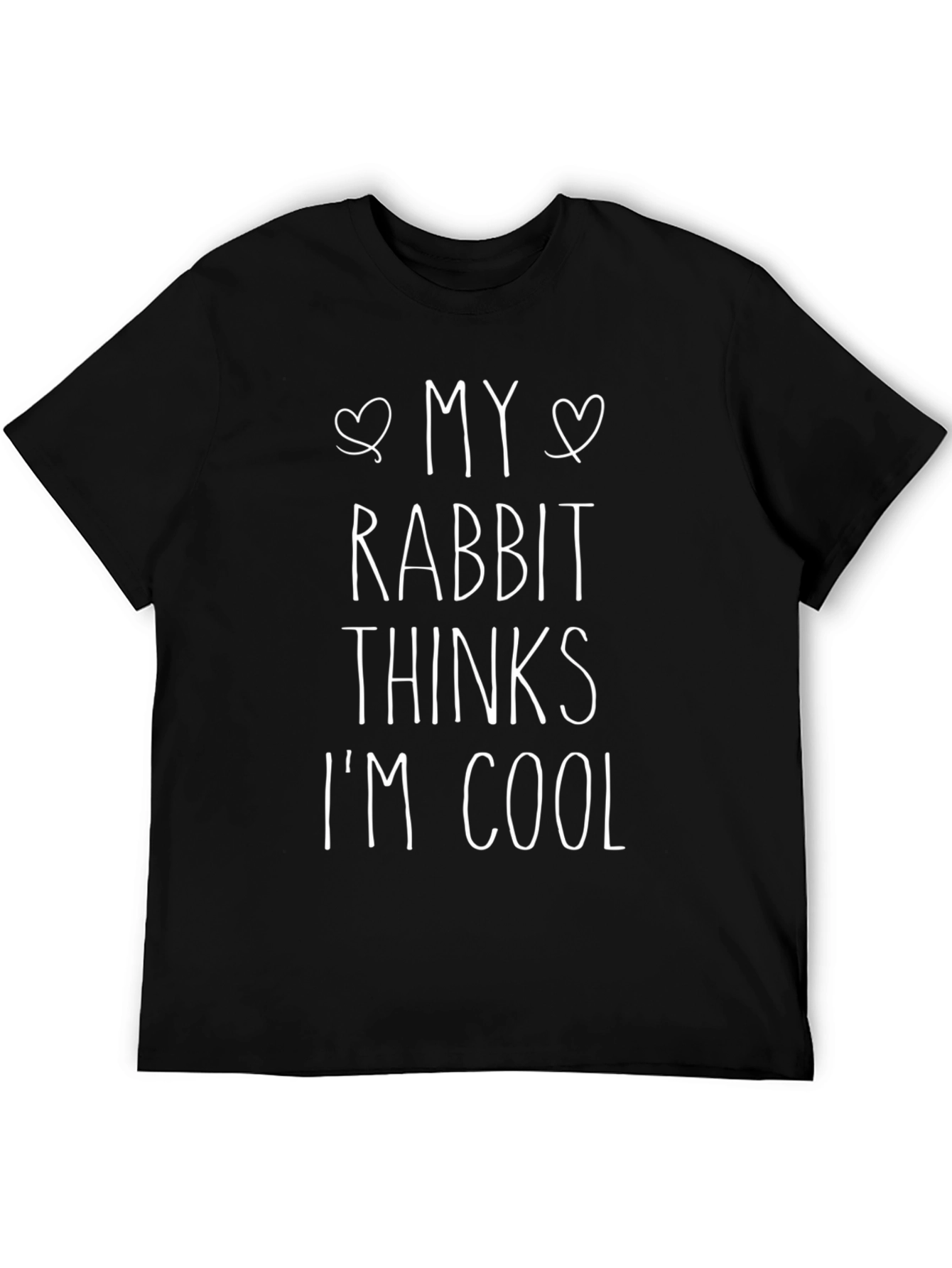 My Rabbit Thinks Im Cool - Novelty T-Shirt
