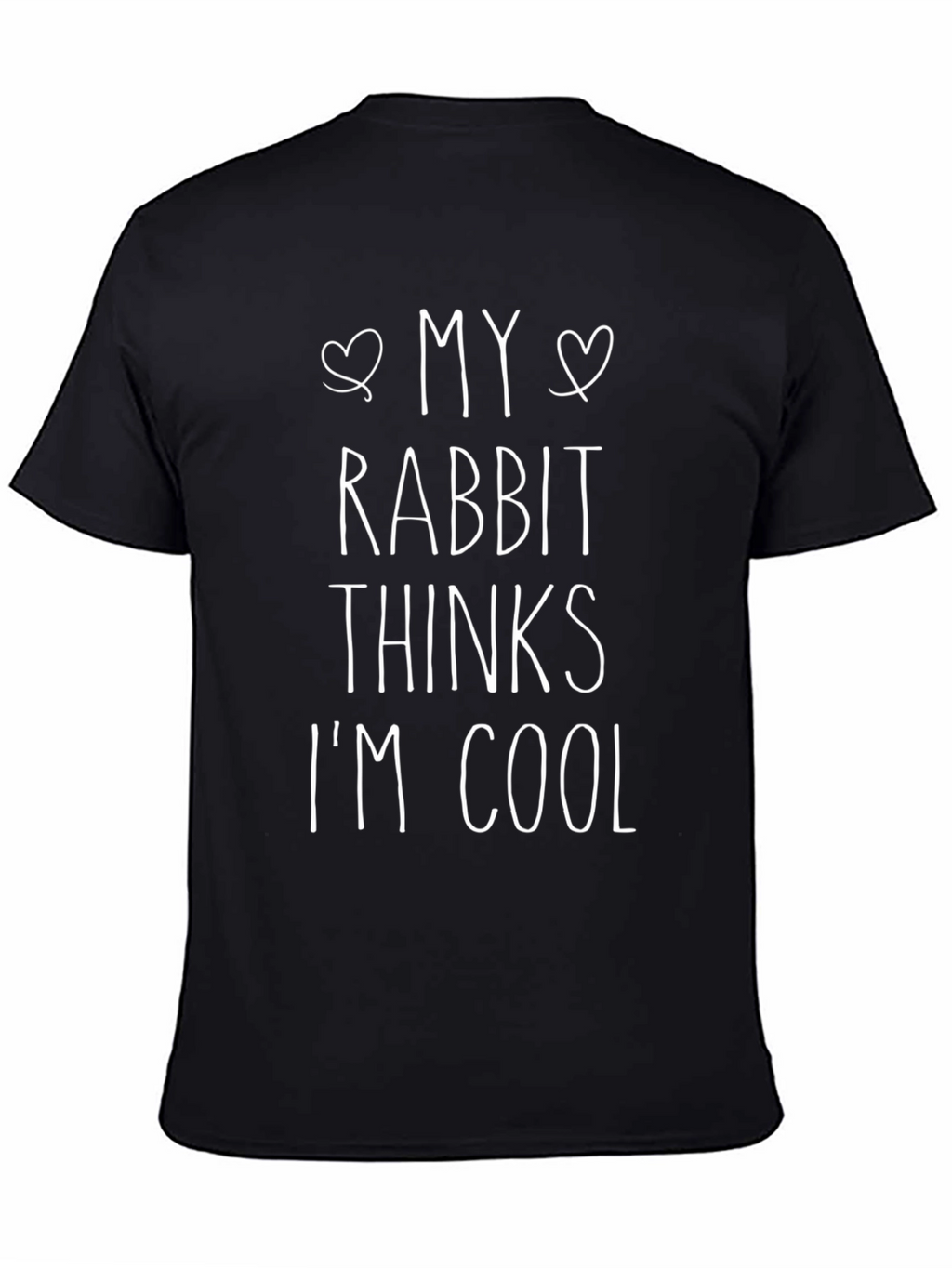 My Rabbit Thinks Im Cool - Novelty T-Shirt