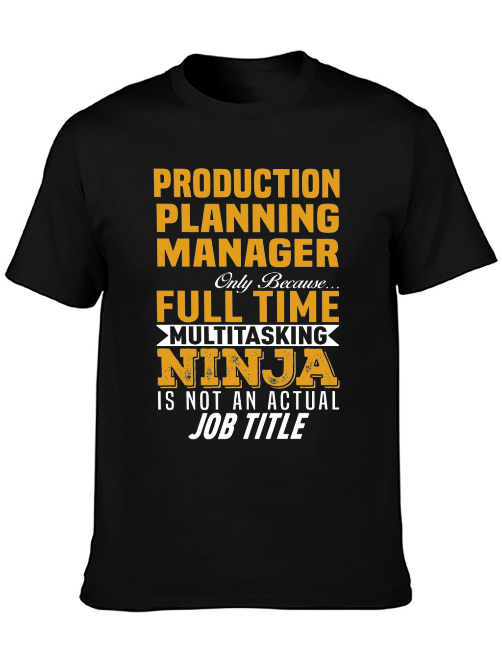 Production Planning Manager Multitasking Ninja T-Shirt
