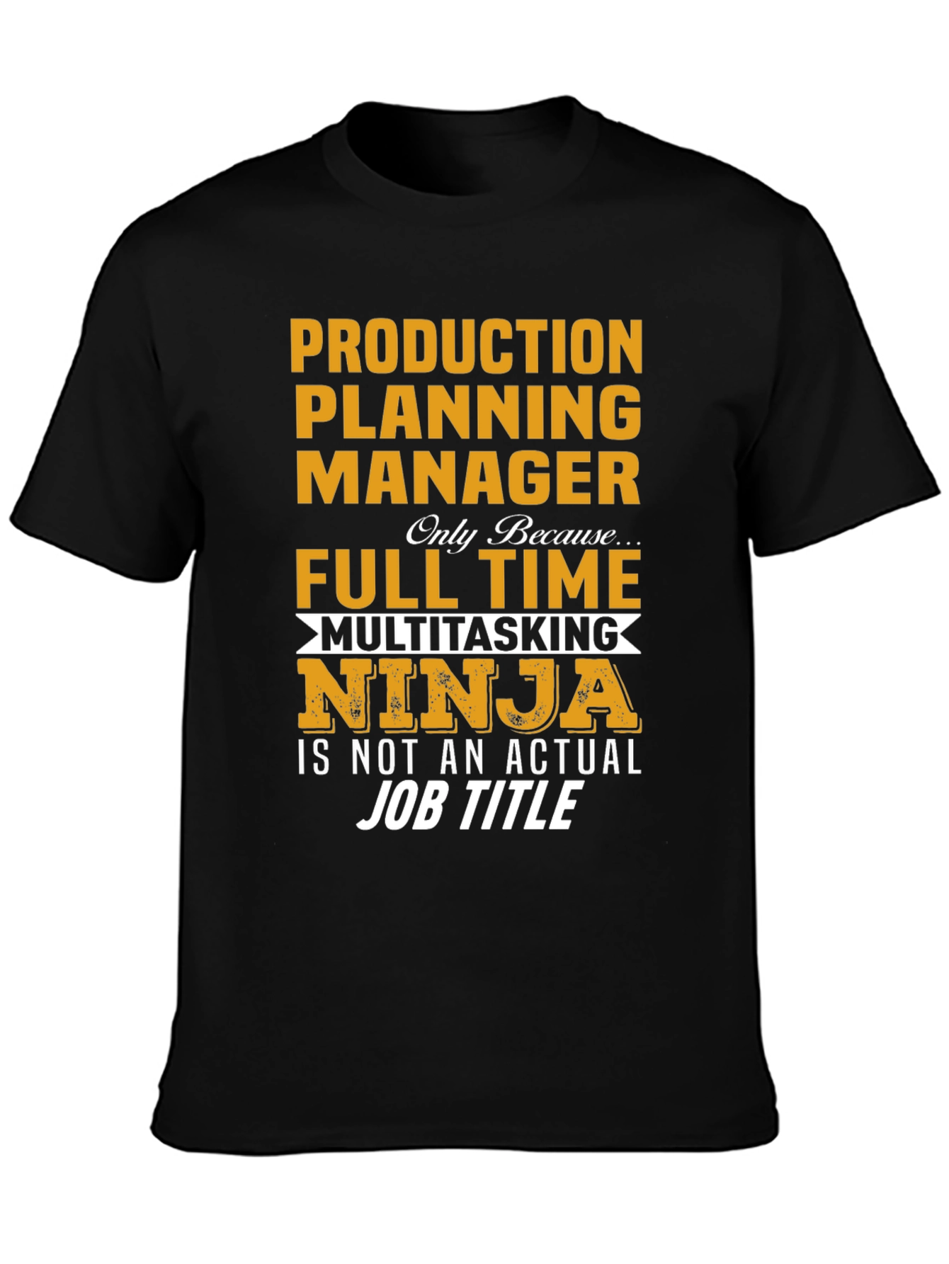 Production Planning Manager Multitasking Ninja T-Shirt
