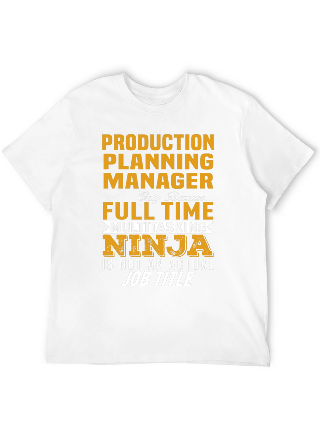 Production Planning Manager Multitasking Ninja T-Shirt