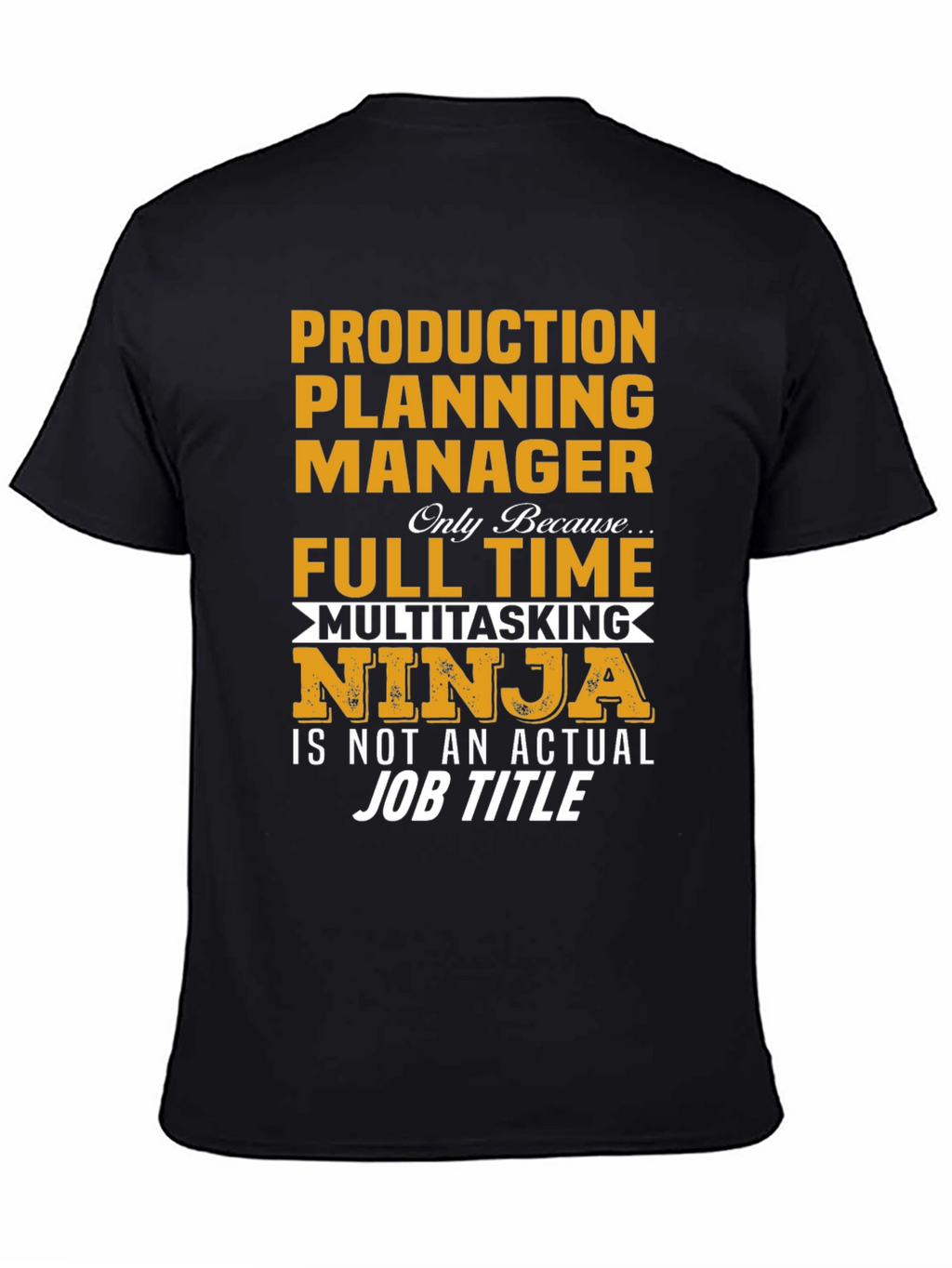 Production Planning Manager Multitasking Ninja T-Shirt