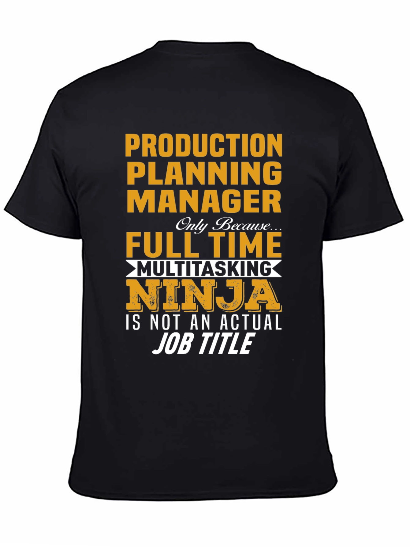 Production Planning Manager Multitasking Ninja T-Shirt