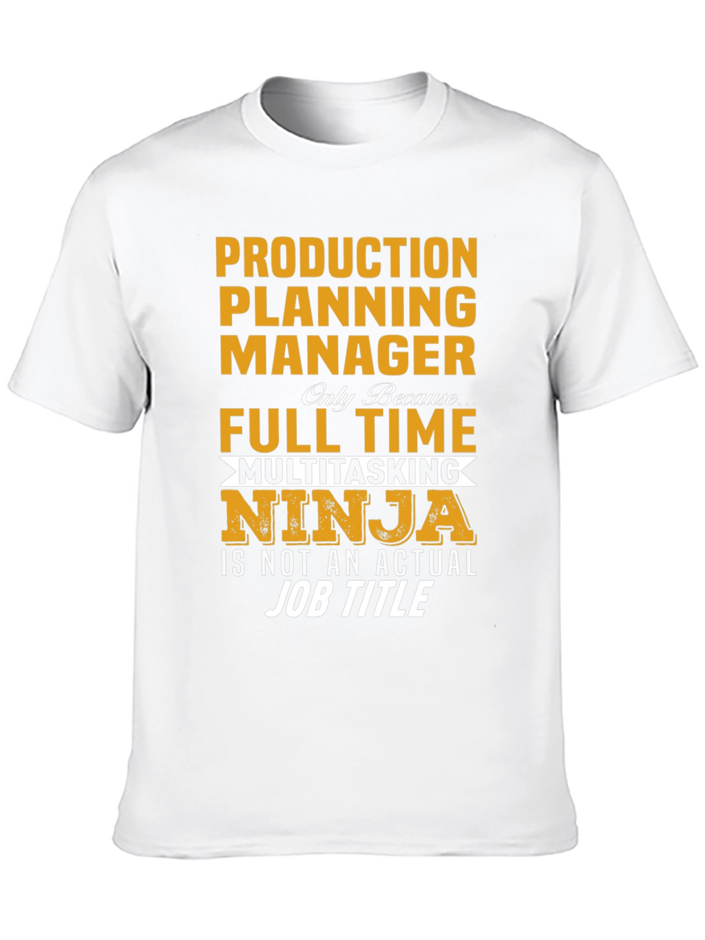Production Planning Manager Multitasking Ninja T-Shirt