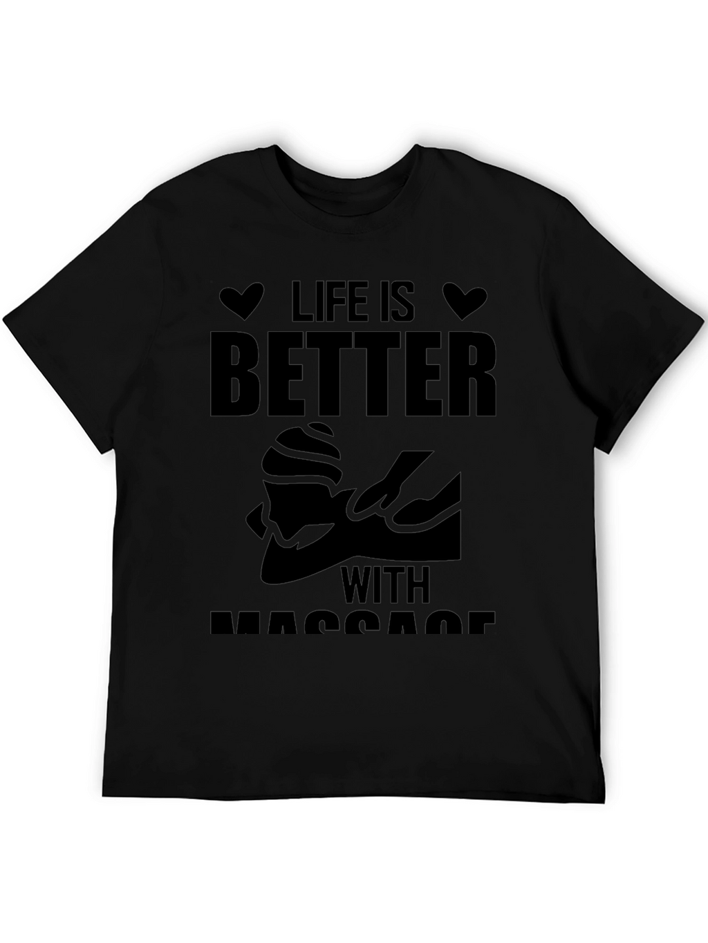 Life is Better with Massage Black T-Shirt