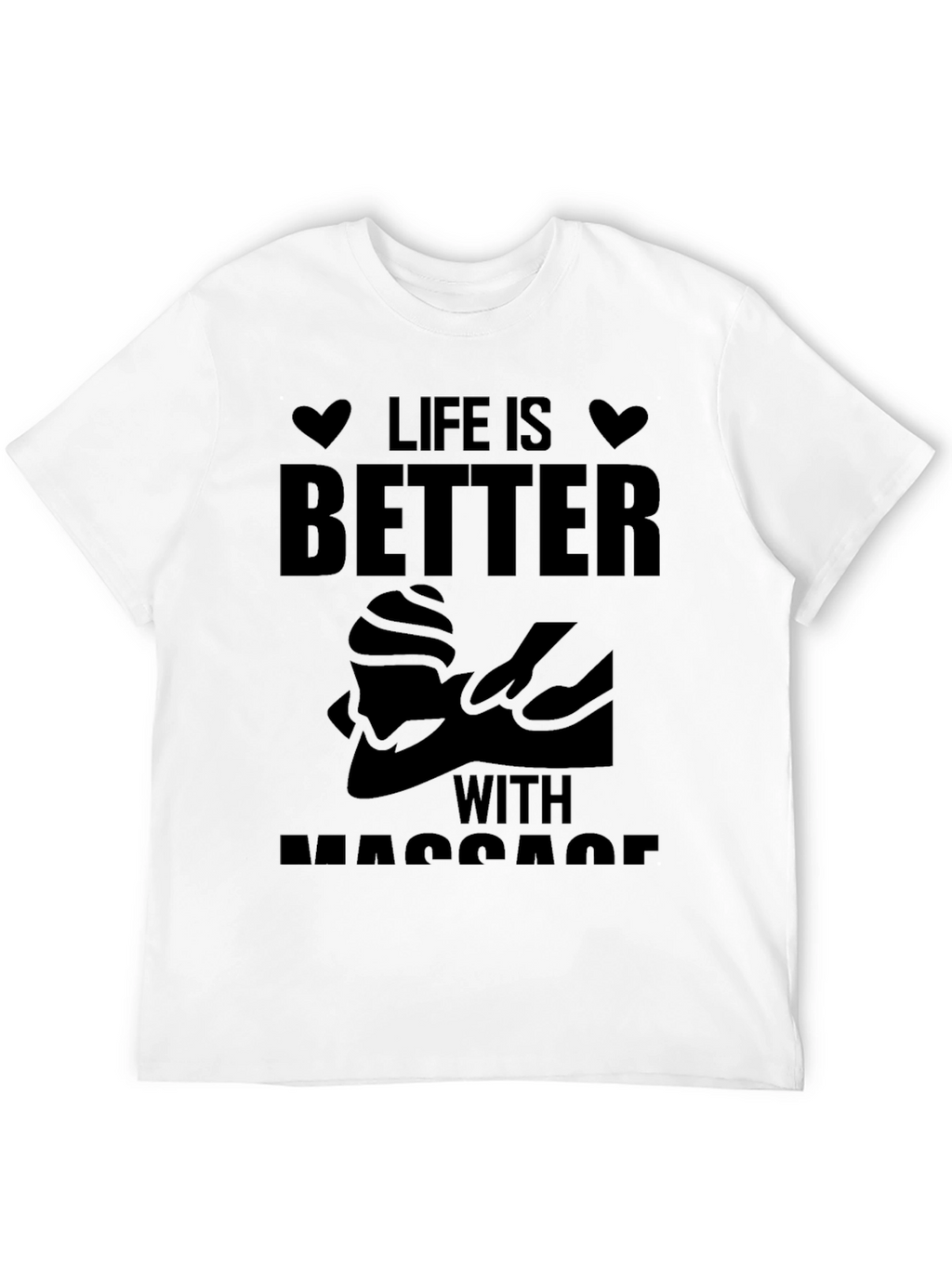 Life is Better with Massage Black T-Shirt